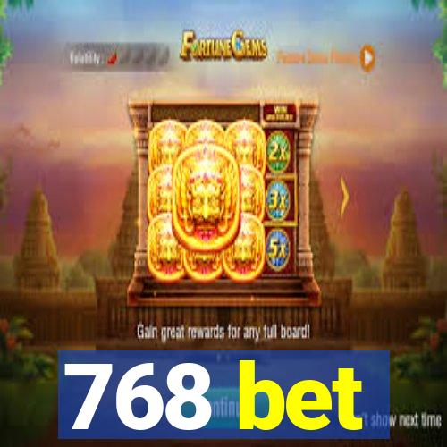 768 bet